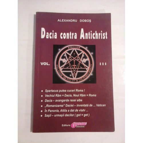 Dacia contra Antichrist vol.III - Alexandru DOBOS Dacia contra Antichrist vol.III - Alexandru DOBOS